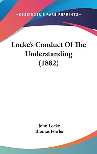 Locke's Conduct Of The Understanding