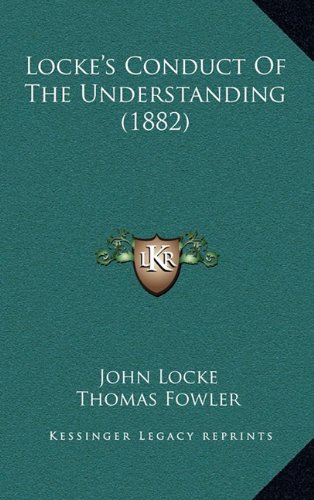 Locke's Conduct Of The Understanding