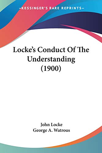 Locke's Conduct Of The Understanding