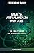 Wealth, Virtual Wealth and Debt: The Solution of the Economic Paradox
