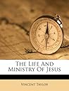 The Life And Ministry Of Jesus The Life And Ministry Of Jesus