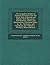 The Complete Works of Joshuah Sylvester: For the First Time Collected and Edited: With Memorial-Introduction, Notes and Illustrations, Glossarial Inde