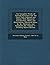The Complete Works of Joshuah Sylvester: For the First Time Collected and Edited: With Memorial-Introduction, Notes and Illustrations, Glossarial Inde