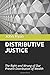 DISTRIBUTIVE JUSTICE: The Right and Wrong of Our Present Distribution of Wealth