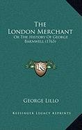 The London Merchant: Or The History Of George Barnwell