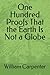 One Hundred Proofs That the Earth Is Not a Globe