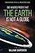 One Hundred Proofs That the Earth Is Not a Globe: Dedicated to R. A. Proctor, Esq.