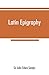 Latin epigraphy: an introduction to the study of Latin inscriptions