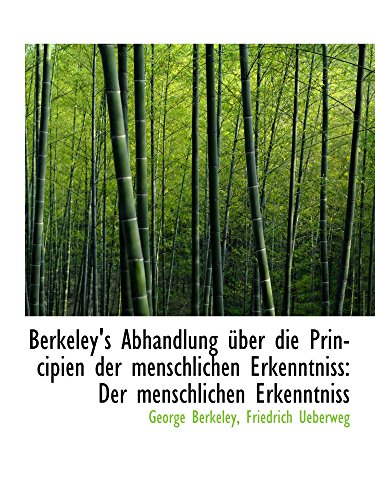 Berkeley's Abhandlung über die Principien der menschlichen Erkenntniss: Der menschlichen Erkenntniss