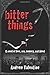 Bitter Things