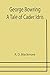 George Bowring - A Tale Of Cader Idris
