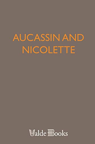 Aucassin and Nicolette. translated from the Old French