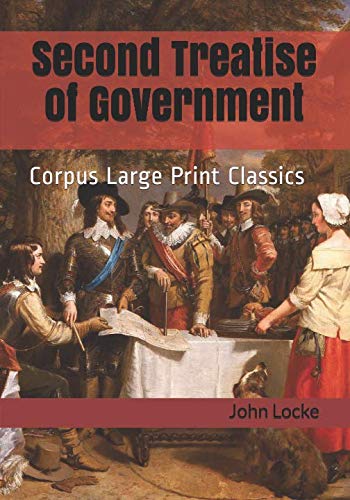 Second Treatise of Government: Corpus Large Print Classics
