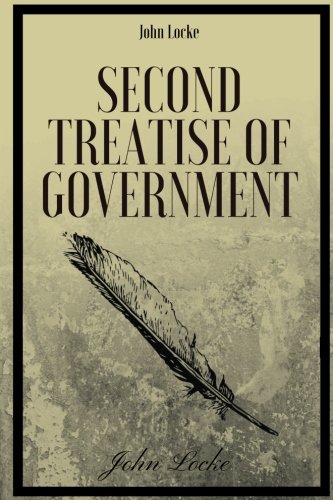 Second Treatise of Government by John Locke: Second Treatise of Government by John Locke