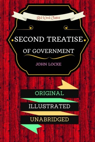 Second Treatise Of Government: By John Locke - Illustrated