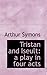 Tristan and Iseult: a play in four acts
