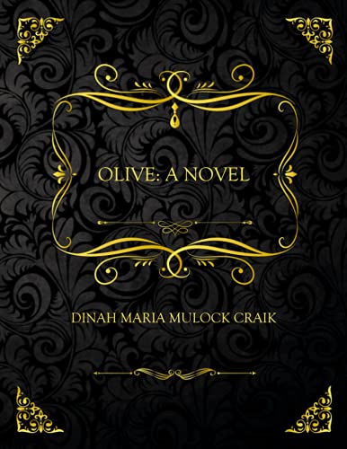 Olive: A Novel: Collector's Edition - Dinah Maria Mulock Craik