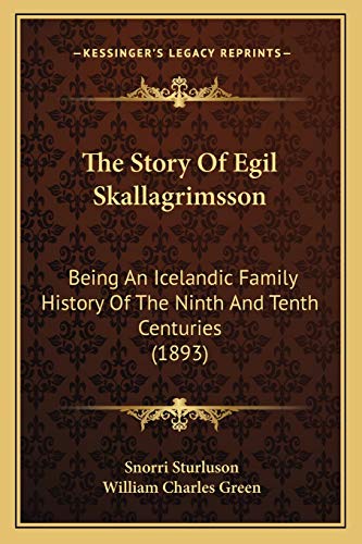 The Story Of Egil Skallagrimsson: Being An Icelandic Family History Of The Ninth And Tenth Centuries