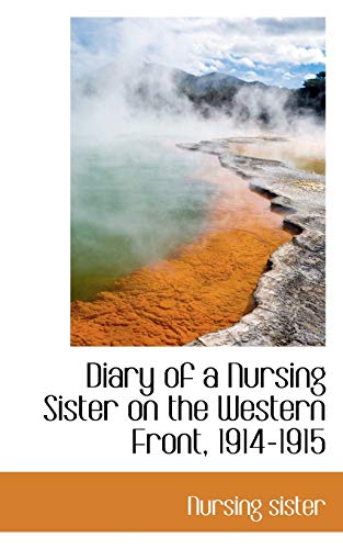 Diary of a Nursing Sister on the Western Front, 1914-1915