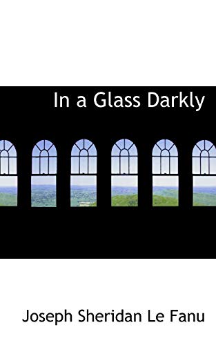 In a Glass Darkly