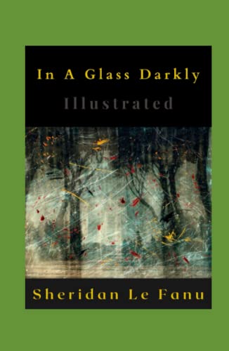In A Glass Darkly Illustrated: Fiction, Horror