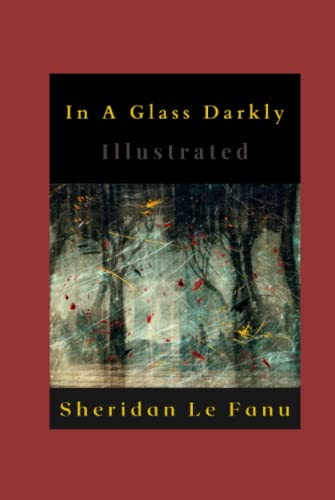 In A Glass Darkly Illustrated: Fiction, Horror