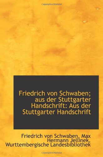 Friedrich von Schwaben; aus der Stuttgarter Handschrift: Aus der Stuttgarter Handschrift (Paperback)