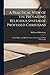 A Practical View of the Prevailing Religious System of Professed Christians: in the Higher and Middle Classes, Contrasted With Real Christianity