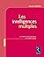 Les intelligences multiples - La théorie qui bouleverse nos idées reçues