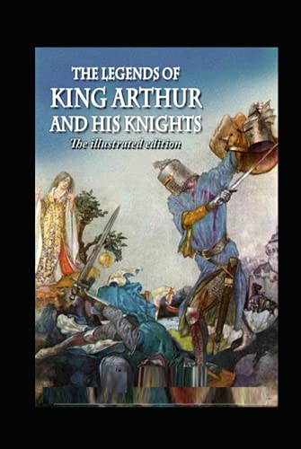 The Legends Of King Arthur And His Knights by James Knowles illustrated
