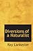 Diversions of a Naturalist