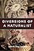 Diversions of a Naturalist: With Illustrated