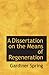 A Dissertation on the Means of Regeneration