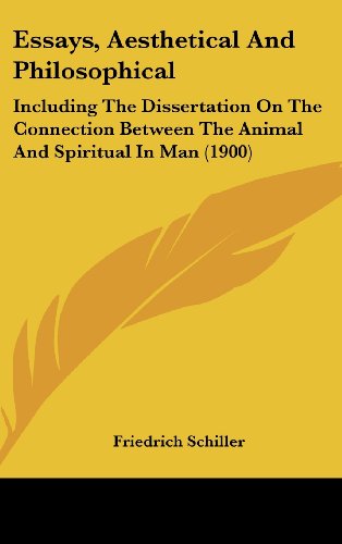 Essays, Aesthetical And Philosophical: Including The Dissertation On The Connection Between The Animal And Spiritual In Man