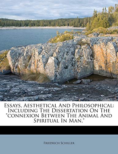 Essays, Aesthetical And Philosophical: Including The Dissertation On The "connexion Between The Animal And Spiritual In Man,"