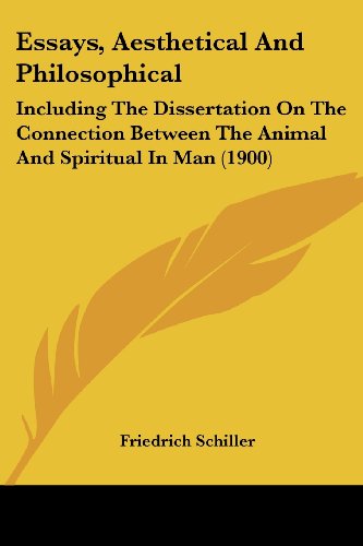 Essays, Aesthetical And Philosophical: Including The Dissertation On The Connection Between The Animal And Spiritual In Man