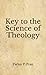 Key to the Science of Theology: (Aberdeen Classics Collection)