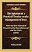 The Apiarian or a Practical Treatise on the Management of Bees: With the Best Method of Preventing the Depredations of the Bee Moth (1840)