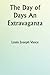 The Day of Days An Extravaganza