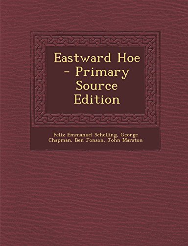 Eastward Hoe - Primary Source Edition