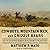 Cowboys, Mountain Men, and Grizzly Bears: Fifty of the Grittiest Moments in the History of the Wild West