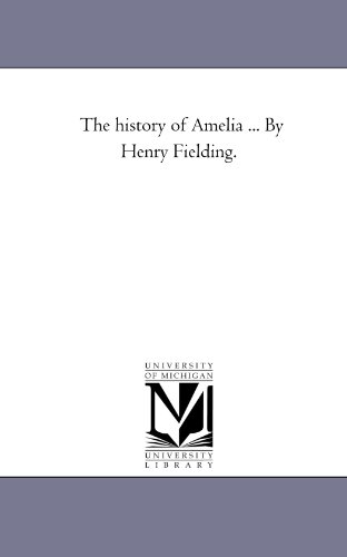 The history of Amelia . . . By Henry Fielding.