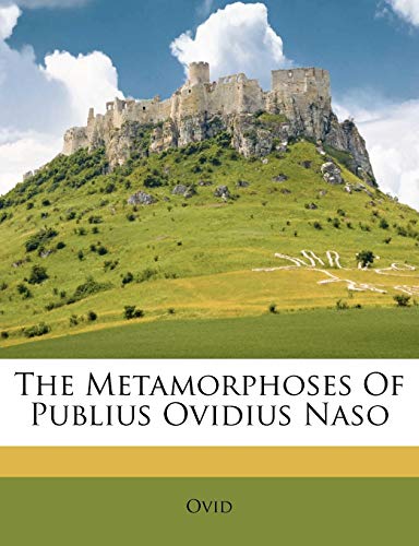 The Metamorphoses Of Publius Ovidius Naso