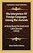 The Interpreters Of Foreign Languages Among The Ancients: A Study Based On Greek And Latin Sources (1914)
