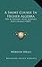 A Short Course In Higher Algebra: For Academies, High Schools, And Colleges (1889)