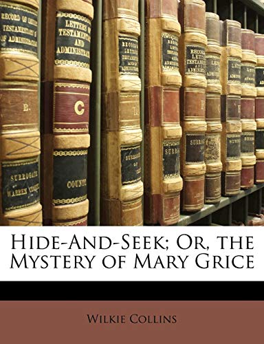 Hide-And-Seek; Or, the Mystery of Mary Grice