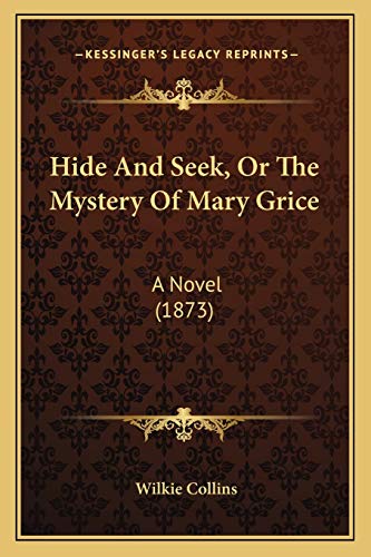 Hide And Seek, Or The Mystery Of Mary Grice: A Novel