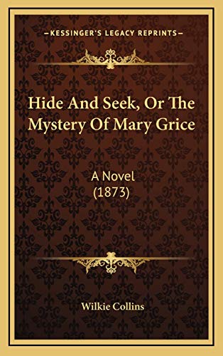 Hide And Seek, Or The Mystery Of Mary Grice: A Novel