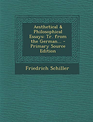 Aesthetical & Philosophical Essays: Tr. from the German... - Primary Source Edition