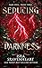 Seducing Darkness (Dark Spe...